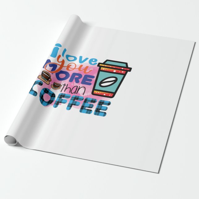 Papier Cadeau Café Art Je t'aime plus que café (Déroulé)