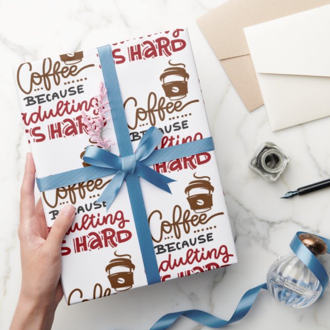 Papier Cadeau Café Parce Que L'Adulte Est Dur (Cadeaux)