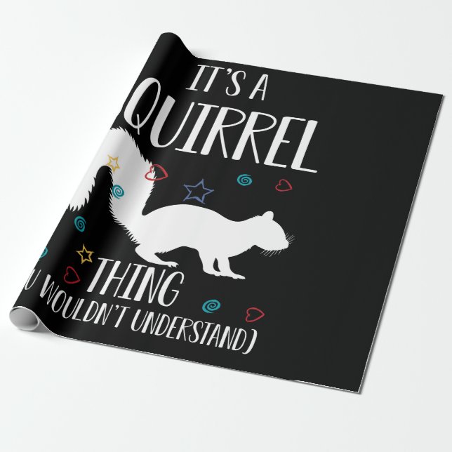 Papier Cadeau C'est Squerrl thing You Wouldn't Understand (Déroulé)