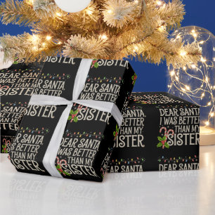 Papier Cadeau Cher Père Noël J'étais Meilleur Que Ma Soeur Noël 