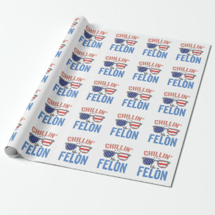 Papier Cadeau Chillin comme Felon Trump Elections américaines US