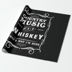 Papier Cadeau Country Music And Whiskey That's Why I'm Here