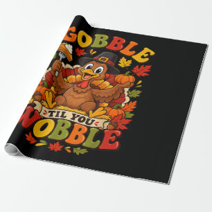 Papier Cadeau Dinde de Thanksgiving Gobble jusqu'à ce que vous t