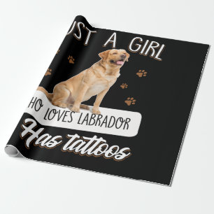 Papier Cadeau Dog Lover Just A Girl Who Loves Labrador Tattoos