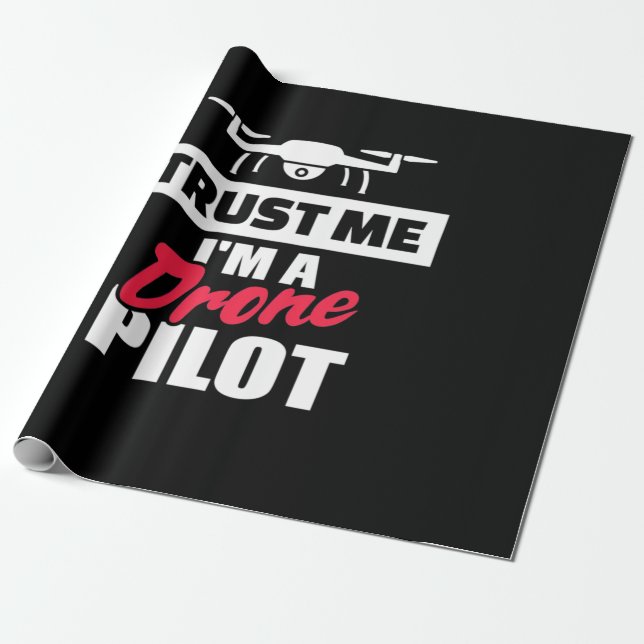 Papier Cadeau Faites-moi confiance Je Suis Pilote De Drone (Déroulé)