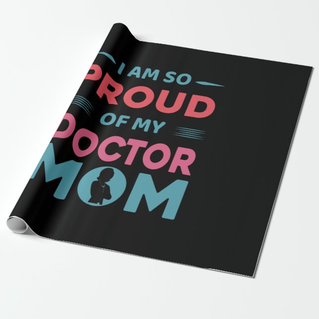 Papier Cadeau Fière De Mon Médecin Maman (Déroulé)