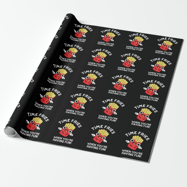 Papier Cadeau Fries du temps quand vous vous amusez Dark BG (Déroulé)