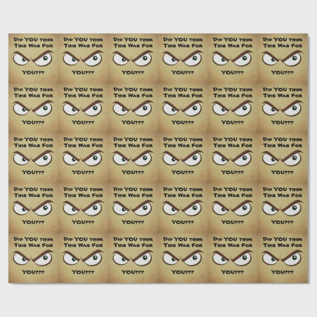 Papier Cadeau FUNNY Tu croyais que c'était pour TOI ? ? ? (Plat)