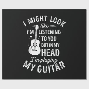 Papier Cadeau I Might Look Like I'm Listening To You Funny Guita