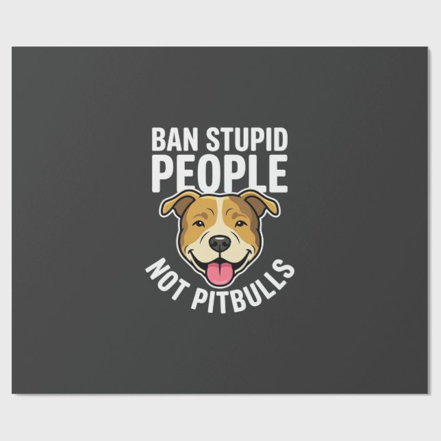 Papier Cadeau Interdire les gens stupides pas Pitbulls Chien (Plat)