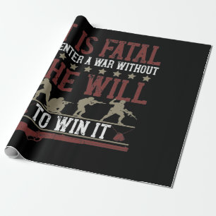Papier Cadeau It Is Fatal To Enter A War Without The Will To Win