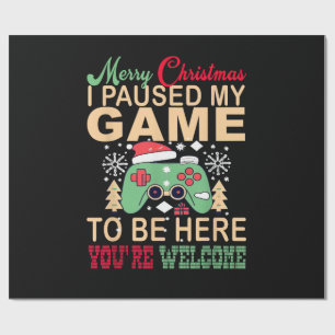 Papier Cadeau J'ai mis mon jeu en pause pour être là pour Noël