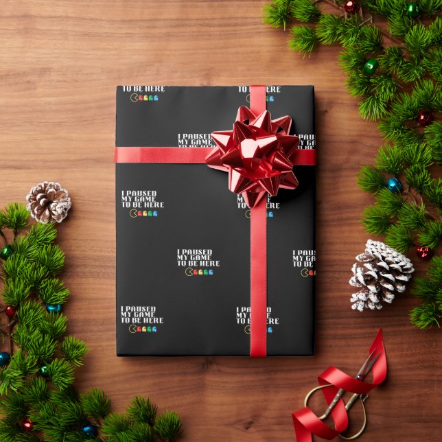 Papier Cadeau J'ai suspendu mon jeu pour être ici (Cadeau de vacances)