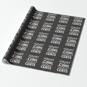 Papier Cadeau Je Collecte Des Pièces Parce Qu'Elles Font Collect