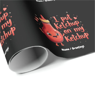 Papier Cadeau Je Mets du Ketchup sur Mon Amoureux du Ketchup Drô