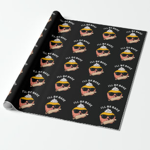 Papier Cadeau Je serai cuire au four Cupcake drôle Pun Dark BG