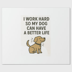 Papier Cadeau Je Travaille Dur Pour Mon Chien � Citation Mignonn