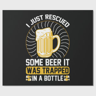 Papier Cadeau Je viens de sauver de la bière Elle était piégée