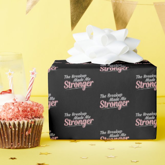Papier Cadeau La rupture m'a rendu plus fort - La récupération d (Fête d'anniversaire)