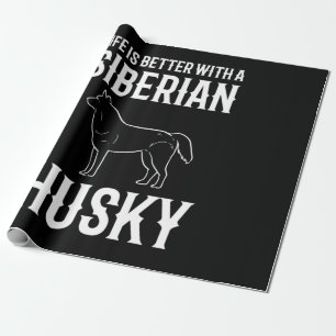 Papier Cadeau La Vie Est Meilleure Avec Un Chien Sibérien Husky