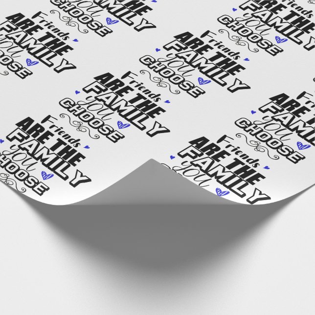 Papier Cadeau Les Amis Sont La Famille Que Vous Choisissez (Coin)