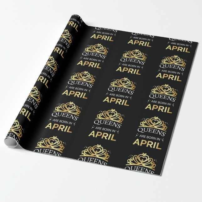 Papier Cadeau Les Reines Sont Nées En Avril I (Déroulé)