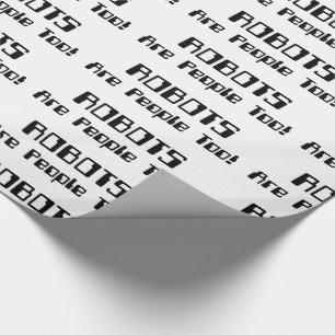 Papier Cadeau Les ROBOTS Sont Aussi Des Gens !