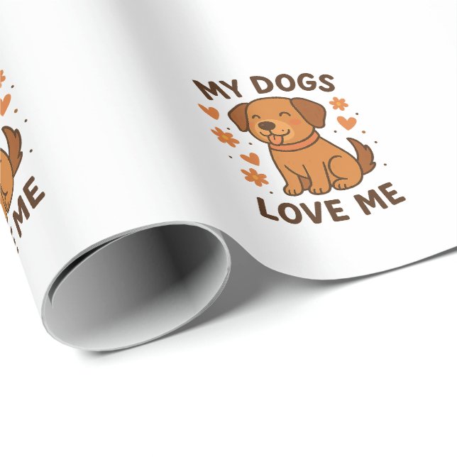 Papier Cadeau Mes chiens m'aiment Citation d'amant de chien mign (Coin rond)