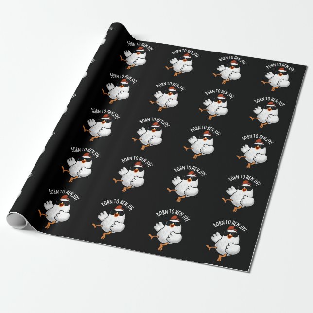 Papier Cadeau Né À Hen Jive Funny Pun De Poulets Dark BG (Déroulé)