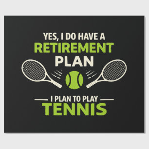 Papier Cadeau Oui, j'ai un plan de retraite Tennis