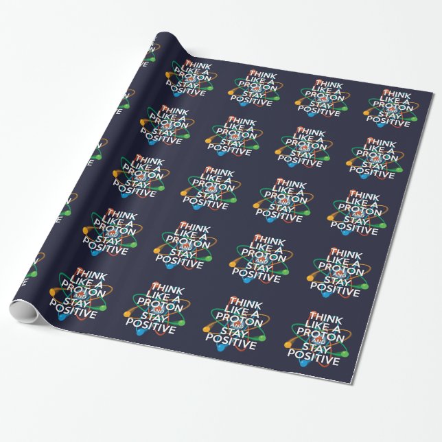 Papier Cadeau PENSEZ COMME UN PROTON ET RESTEZ POSITIF Science (Déroulé)