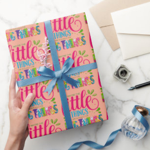 Papier Cadeau Peut-être que les petites choses sont en fait la g