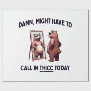 Papier Cadeau Pourrait devoir appeler Thicc aujourd'hui