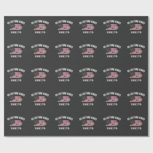 Papier Cadeau Rejeter les rois depuis 1776 4 juillet