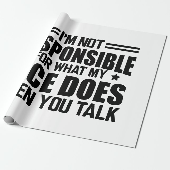 Papier Cadeau Sarcasme - Je ne suis pas responsable de ce que fa (Déroulé)