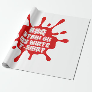 Papier Cadeau Tache de BBQ sur mon T-Shirt Blanc Citation Drôle 