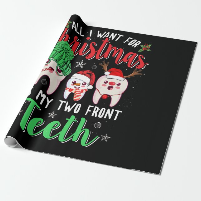 Papier Cadeau Tout Ce Que Je Veux Pour Noël, C'Est Mes Deux Dent (Déroulé)