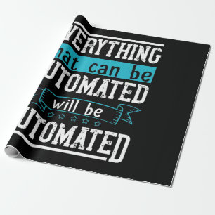 Papier Cadeau Tout ce qui peut être automatisé sera automatis