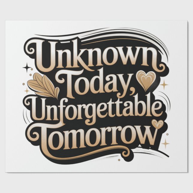 Papier Cadeau Unknown Today, Unforgettable Tomorrow (Plat)
