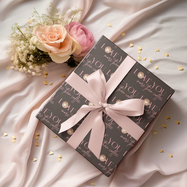 Papier Cadeau Vous Aimez Plus Que Du Papier D'Enveloppement De C (Let your Valentine know how much you love them with this, "Love you more than coffee" wrapping paper)