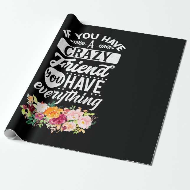 Papier Cadeau Vous Avez Des Amis Vous Avez Tout (Déroulé)
