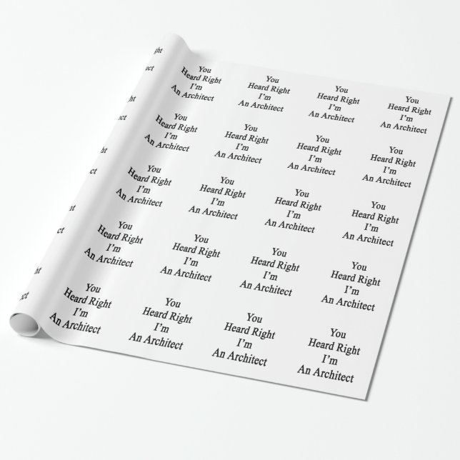 Papier Cadeau Vous avez entendu que juste je suis un architecte (Déroulé)