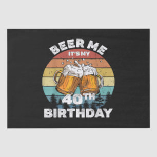 Papier Mousseline Bière pour moi, c'est mon 40e anniversaire