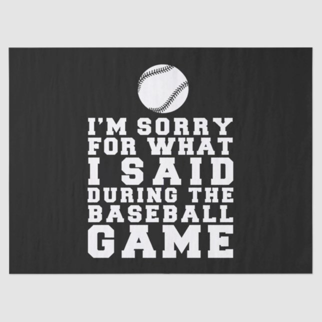 Papier Mousseline Désolé pour ce que j'ai dit pendant le match de ba (Recto)