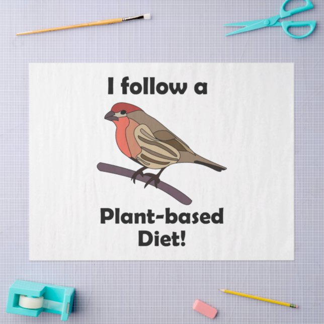 Papier Mousseline House Finch I Follow Plant-Based Diet Funny Bird (Artisanat)