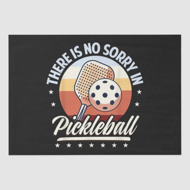 Papier Mousseline Il N'Y A Pas De Désolé Dans Pickleball (Recto)