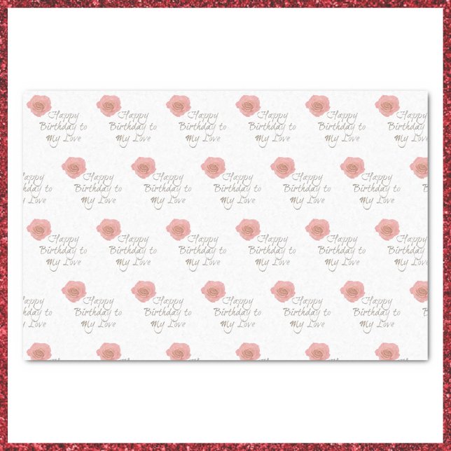 Papier Mousseline Joyeux Anniversaire De Mon Amour Image Rose (Créateur téléchargé)