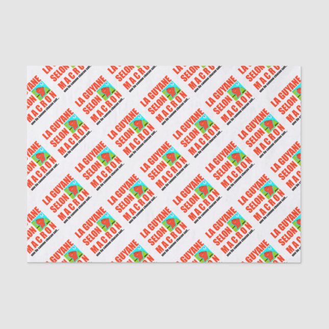 Papier Mousseline La Guyane selon Macron est une île (Recto)