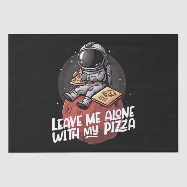 Papier Mousseline Laissez-moi seul avec ma pizza (Recto)