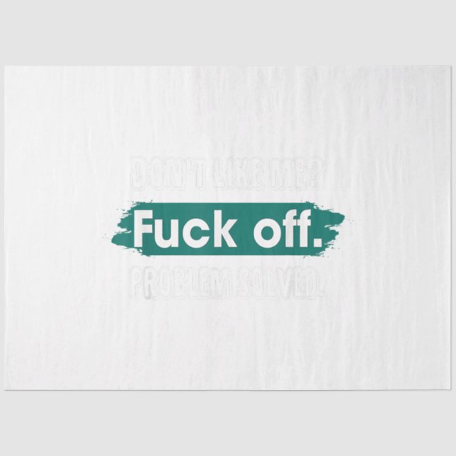 Papier Mousseline Ne m'aime pas F*ck Off Problem solved Funny Sassy (Recto)
